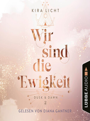cover image of Wir sind die Ewigkeit--Dusk & Dawn, Teil 2